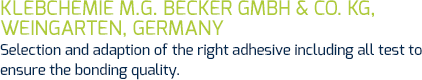 Klebchemie M.G. Becker GmbH & Co. KG, Weingarten, Germany