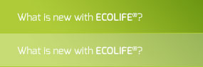 What is new with ECOLIFE®?